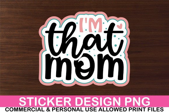 Download I'm That Mom Sticker Design - Design Collection