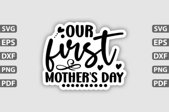 Download Our First Mother's Day Sticker Design - Design Collection